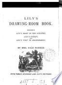 Lily's drawing-room book, containing Lily's home in the country, Lily's screen, and Lily's visit to grandmamma