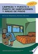 Limpieza y puesta a punto de habitaciones y áreas de pisos