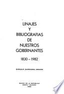 Linajes y bibliografías de nuestros gobernantes, 1830-1982