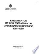 Lineamientos de una estrategia de crecimiento económico, 1985-1989