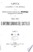 Lista alfabética y por materias de las papeletas que para la redacción de un catálog se encontraron en la biblioteca del Exemo. Señor D. Antonio Cánovas del Castillo ...: G-O