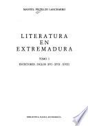 Literatura en Extremadura: Escritores, siglos XVI, XVII, XVIII
