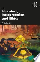 Literature, Interpretation and Ethics