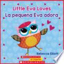 Little Eva Love / La peque単a Eva adora (Bilingual)