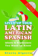 Liven up Your Latin American Spanish