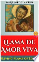 LLAMA DE AMOR VIVA (Living Flame of Love) by San Juan de la Cruz