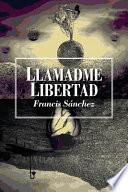 Llamadme libertad