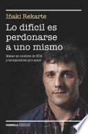 Lo difícil es perdonarse a uno mismo