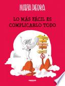 Lo más fácil es complicarlo todo