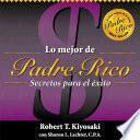 Lo Mejor de Padre Rico/ the Best of Rich Dad