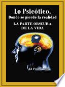 Lo Psicotico. Donde Se Pierde La Realidad
