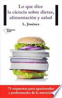 Lo Que Dice La Ciencia Sobre Dietas, Alimentacion y Salud