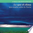 Lo que el clima nos enseña sobre la Tierra (Investigating Weather)