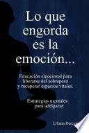 Lo Que Engorda Es La Emoción