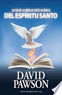Lo Que La Biblia Dice Acerca del Espiritu Santo