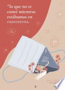 *Lo que no te conté mientras estábamos en cuarentena