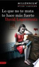 Lo que no te mata te hace más fuerte (Serie Millennium 4)