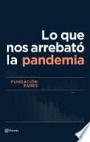 Lo que nos arrebató la pandemia