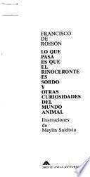 Lo que pasa es que el rinoceronte es sordo y otras curiosidades del mundo animal