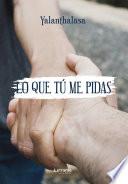 Lo que tú me pidas