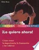 ¡Lo quiero ahora!