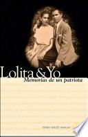 Lolita and Yo: Memorias de un Patriota