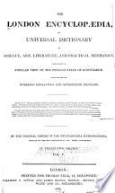 London Encyclopædia, Or, Universal Dictionary of Science, Art, Literature, and Practical Mechanics