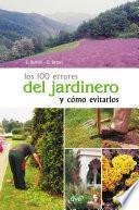 Los 100 errores del jardinero y cómo evitarlos