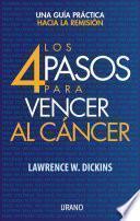 LOS 4 PASOS PARA VENCER AL CANCER/ THE 4 STEPS TO BEAT CANCER.