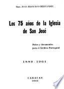 Los 75 [i.e. setenta y cinco] años de la Iglesia de San José, 1889-1964