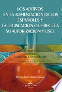 Los aditivos en la alimentación de los españoles y la legislación que regula su autorización y uso 2ª Edición y libro de Anexo 2ª Edición.