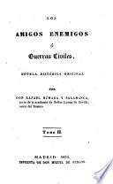 Los amigos enemigos, o guerras civiles. Novela historica original