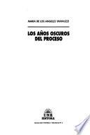 Los años oscuros del proceso