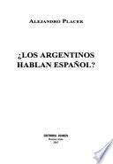Los argentinos hablan español?
