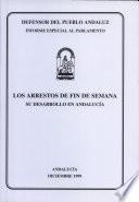Los arrestos fin de semana : su desarollo en Andalucía. Diciembre 1999