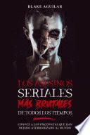 Los Asesinos Seriales más Brutales de Todos los Tiempos