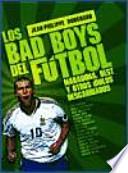 Los bad boys del futbol / The Bad Boys of Soccer