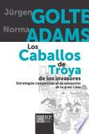 Los Caballos de Troya de los invasores