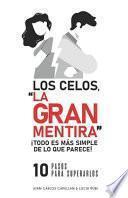 Los Celos, La Gran Mentira