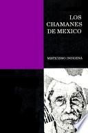 Los Chamanes de México Tomo II