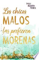 Los chicos malos las prefieren morenas (Bilogía Bad Boys 1)