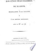 Los Cinco Dias célebres de Madrid ... Por D. W. de A.