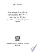 Los códigos de conducta internacional del GATT suscritos por México