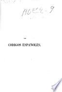 Los códigos españoles, concordados y anotados: Libros primero, segundo, tercero y cuarto.- T.2: Libros quinto, sexto y séptimo.- T.3: Libros octavo, noveno, décimo y undécimo.- T.4: Libro duodécimo, suplemento e índices