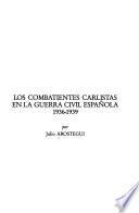 Los combatientes carlistas en la guerra civil española, 1936-1939