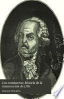 Los comuneros; historia de la insurrección de 1781