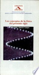 Los conceptos de la física del presente siglo