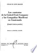 Los contratos de la United Fruit Company y las compañías muelleras en Guatemala (estudio histórico-jurídico)