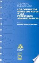 Los contratos sobre los actos y las potestades administrativas