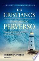 Los Cristianos en Un Mundo Perverso